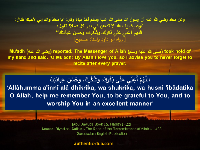 O Mu’adh! By Allah I love you, so I advise you to never forget to recite after every prayer